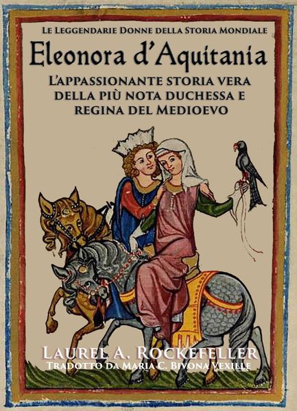 Produktbild: Eleonora d'Aquitania (Le leggendarie donne della storia mondiale, #13)