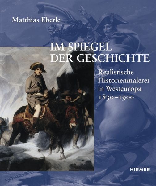 Im Spiegel der Geschichte, Gebundene Ausgabe von Matthias Eberle, Hirmer, 9783777427980