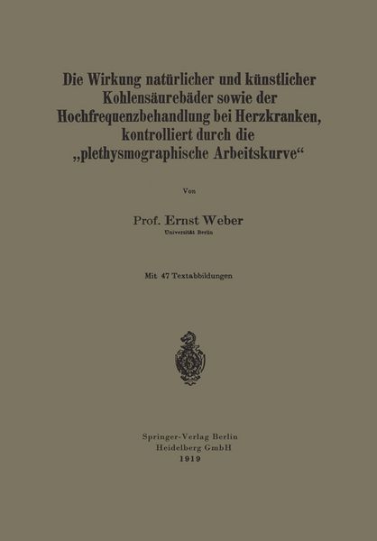 Produktbild: Die Wirkung nat&uuml;rlicher und k&uuml;nstlicher Kohlens&auml;ureb&auml;der sowie der Hochfrequenzbehandlung bei Herzkranken, kontrolliert durch die &bdquo;plethysmographische Arbeitskurve&ldquo;