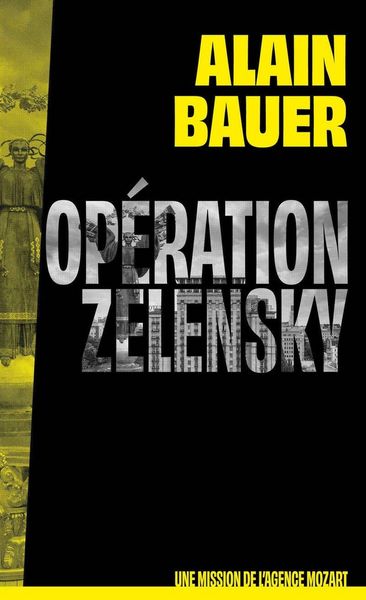 Produktbild: Op&eacute;ration Zelensky : une mission de l'agence Mozart