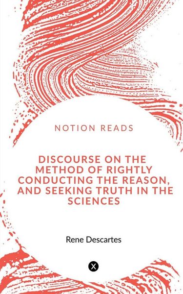 Produktbild: Discourse On The Method Of Rightly Conducting The Reason, and Seeking Truth in The Sciences