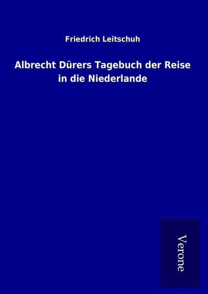 Produktbild: Albrecht D&uuml;rers Tagebuch der Reise in die Niederlande