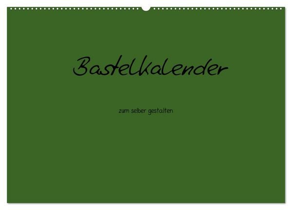 Produktbild: Bastelkalender - dunkel Gr&uuml;n (Wandkalender 2026 DIN A2 quer), CALVENDO Monatskalender