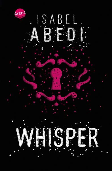 Whisper, Taschenbuch von Isabel Abedi, Arena, 978-3-401-50891-7