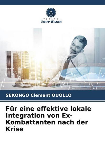 Produktbild: F&uuml;r eine effektive lokale Integration von Ex-Kombattanten nach der Krise