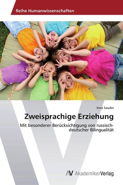 Zweisprachige Erziehung, Taschenbuch von Inna Sauder, AV Akademikerverlag, 9783639464283