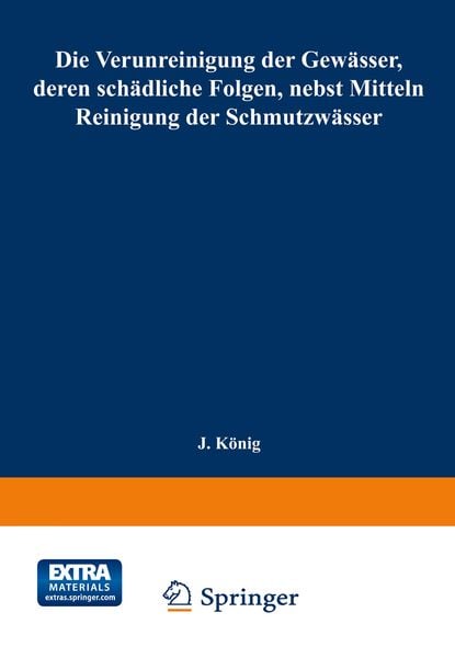 Produktbild: Die Verunreinigung der Gew&auml;sser, deren sch&auml;dliche Folgen, nebst Mitteln zur Reinigung der Schmutzw&auml;sser