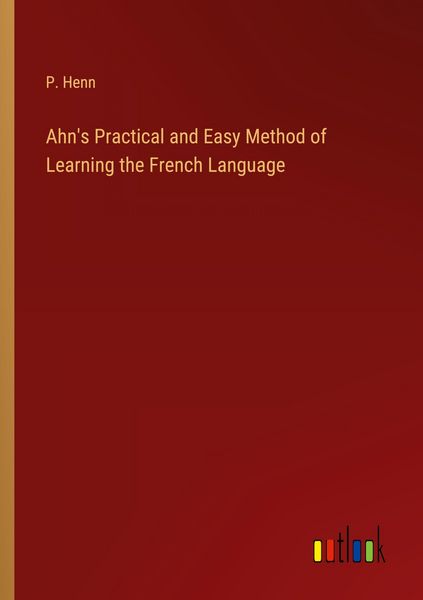 Produktbild: Ahn's Practical and Easy Method of Learning the French Language