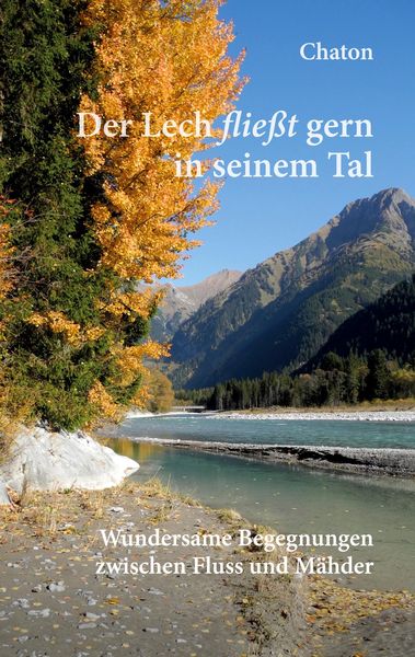 Produktbild: Der Lech flie&szlig;t gern in seinem Tal