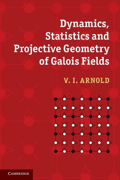 Produktbild: Dynamics, Statistics and Projective Geometry of Galois Fields