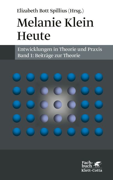 Produktbild: Melanie Klein Heute. Entwicklungen in Theorie und Praxis (Melanie Klein Heute. Entwicklungen in Theorie und Praxis, Bd. 1)