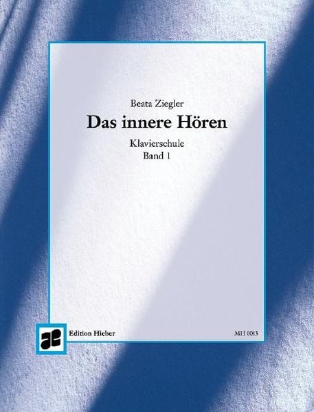 Das innere Hören. Klavierschule. Heft 1 -