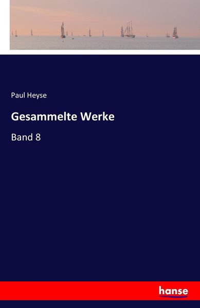 Gesammelte Werke, Taschenbuch von Paul Heyse, Hansebooks, 9783743322974