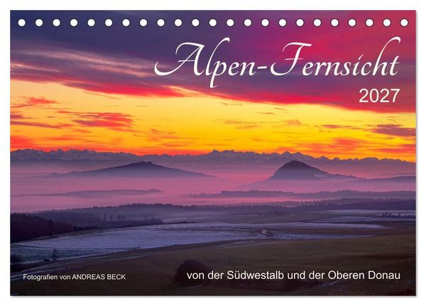 Produktbild: Alpen-Fernsichten von der S&uuml;dwestalb und Oberen Donau (Tischkalender 2027 DIN A5 quer), CALVENDO Monatskalender