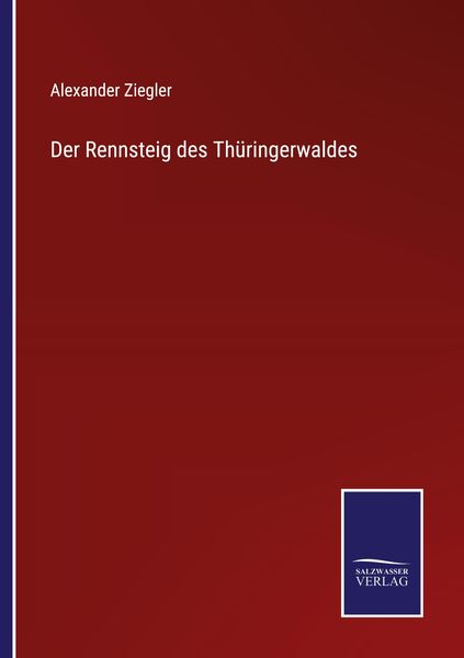 Der Rennsteig des Thüringerwaldes, Taschenbuch von Alexander Ziegler, Outlook, 9783375077822