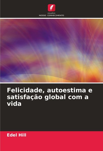 Produktbild: Felicidade, autoestima e satisfa&ccedil;&atilde;o global com a vida