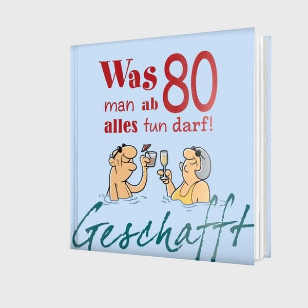 Produktbild: Geschafft: Was man ab 80 alles tun darf!