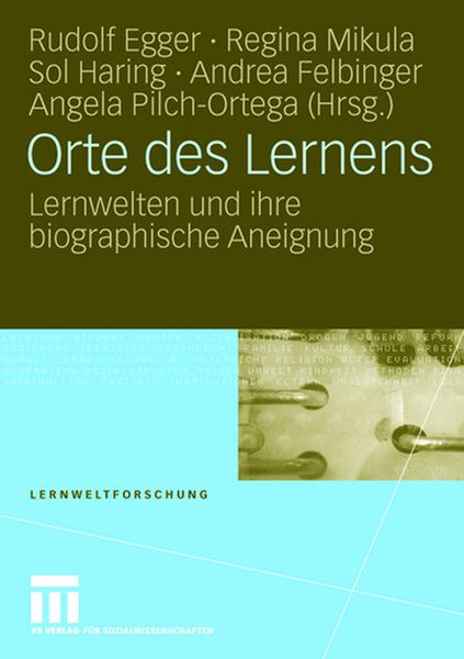 Orte des Lernens, Taschenbuch von Rudolf Egger , Regina Mikula , Sol Haring, VS Verlag für Sozialwissenschaften, 9783531161709