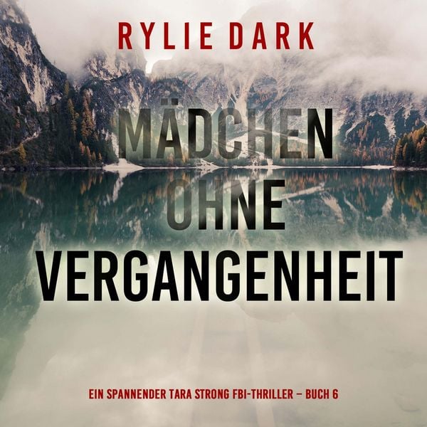 Produktbild: M&auml;dchen ohne Vergangenheit (Ein spannender Tara Strong FBI-Thriller &ndash; Buch 6)