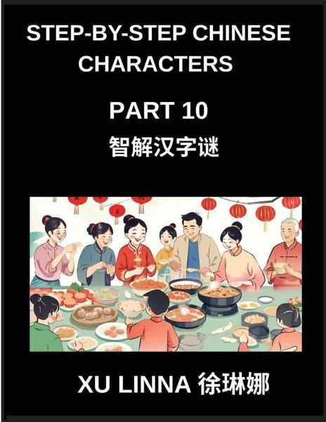 Produktbild: Step-by-Step Chinese Characters (Part 10)- Chinese Characters Revealed Through Progressive Puzzles, Catering to All Learning Levels Effectively