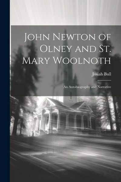 Produktbild: John Newton of Olney and St. Mary Woolnoth: An Autobiography and Narrative