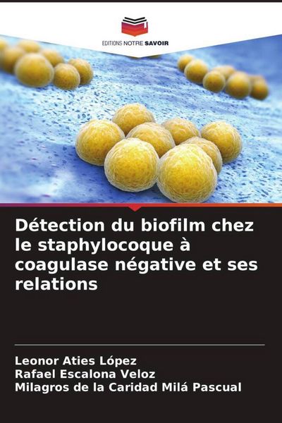 Produktbild: D&eacute;tection du biofilm chez le staphylocoque &agrave; coagulase n&eacute;gative et ses relations