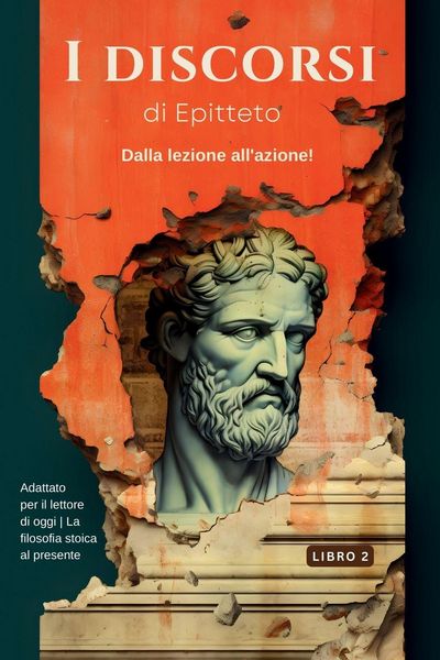 Produktbild: I discorsi di Epitteto (Libro 2) - Dalla lezione all'azione!