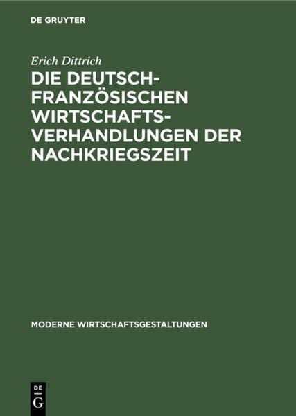 Produktbild: Die deutsch-franz&ouml;sischen Wirtschaftsverhandlungen der Nachkriegszeit