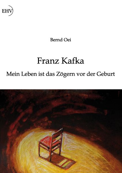Produktbild: Franz Kafka: Mein Leben ist das Z&ouml;gern vor der Geburt