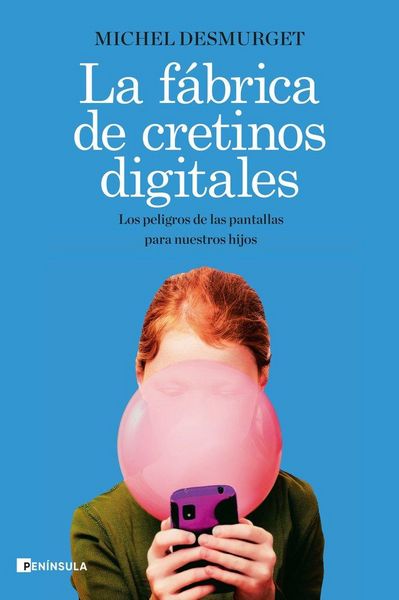 Produktbild: La f&aacute;brica de cretinos digitales : los peligros de las pantallas para nuestros hijos