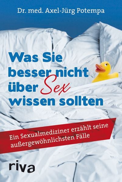 Was Sie besser nicht über Sex wissen sollten, Taschenbuch von Axel-Jürg Potempa, Riva