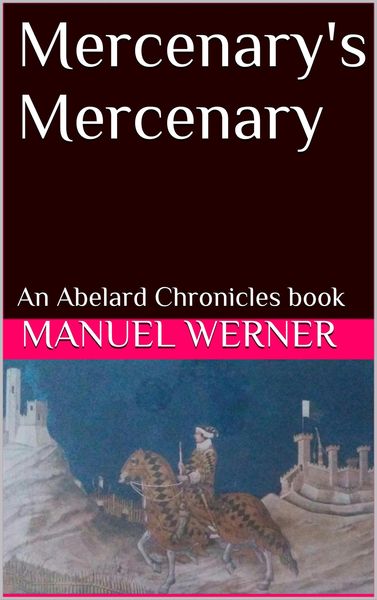 Produktbild: Mercenary's Mercenary: An Abelard Chronicles Book