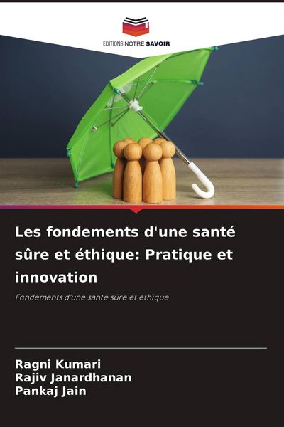 Produktbild: Les fondements d'une sant&eacute; s&ucirc;re et &eacute;thique: Pratique et innovation