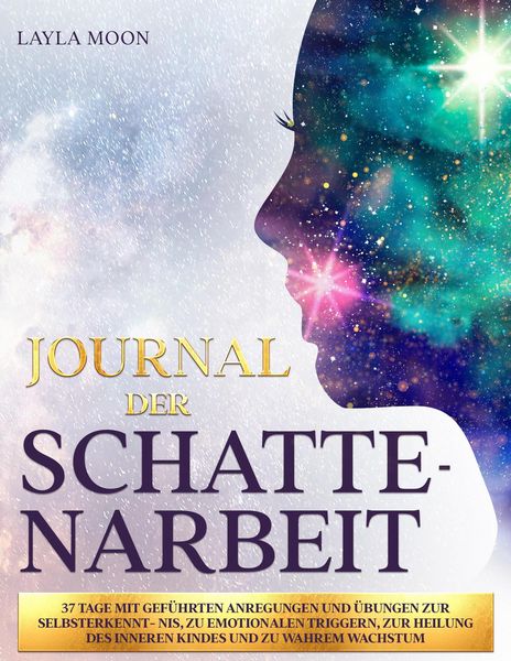Produktbild: Journal der Schattenarbeit: 37 Tage mit gef&uuml;hrten Anregungen und &Uuml;bungen zur Selbsterkenntnis, zu emotionalen Triggern, zur Heilung des inneren Kindes