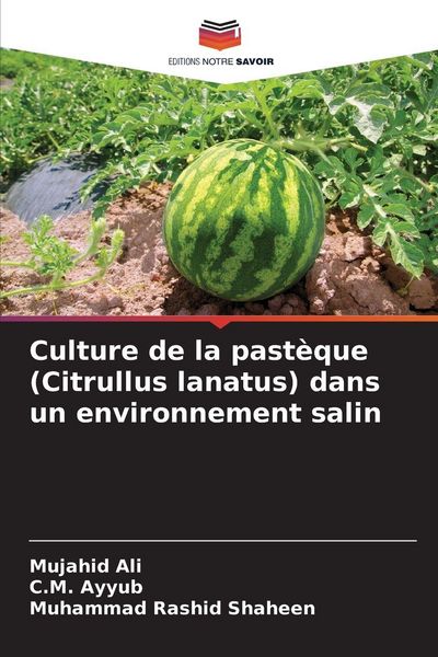 Produktbild: Culture de la past&egrave;que (Citrullus lanatus) dans un environnement salin