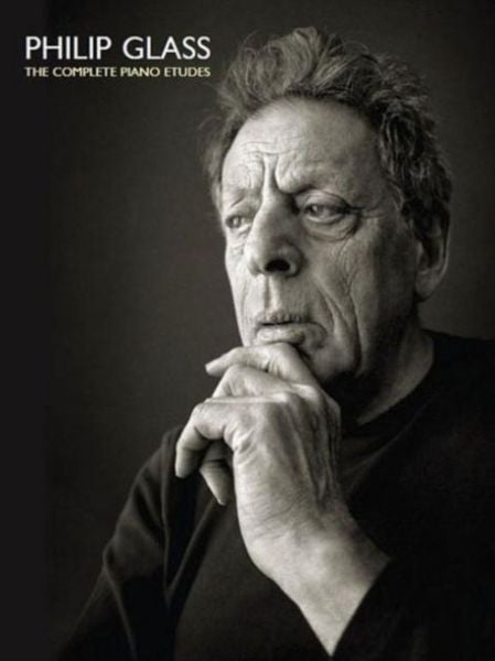 Produktbild: Philip Glass: The Complete Piano Etudes - Piano Classics Sheet Music - Piano Chord Book - Philip Glass Piano Works