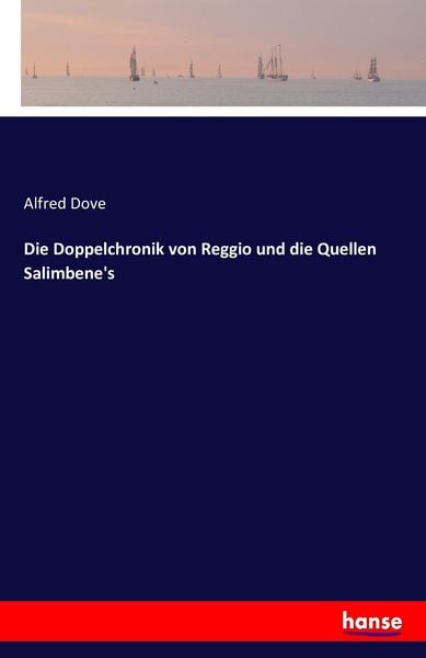 Produktbild: Die Doppelchronik von Reggio und die Quellen Salimbene's