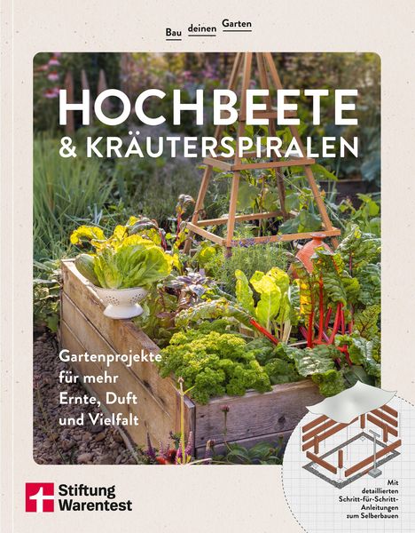 Produktbild: Bau deinen Garten: Hochbeete & Kr&auml;uterspiralen - Ratgeber f&uuml;r Gartengestaltung