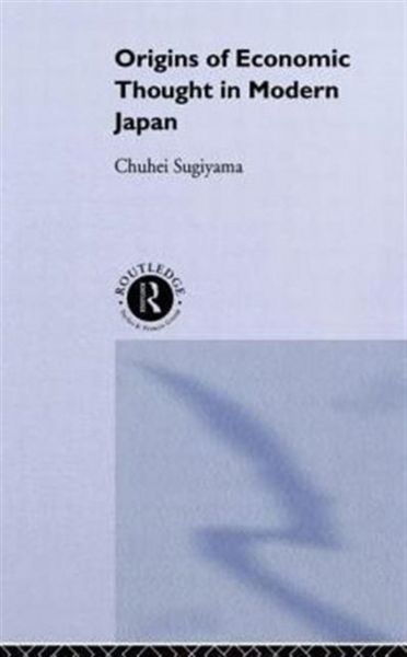 Produktbild: Sugiyama, C: The Origins of Economic Thought in Modern Japan