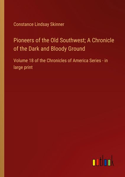 Produktbild: Pioneers of the Old Southwest; A Chronicle of the Dark and Bloody Ground
