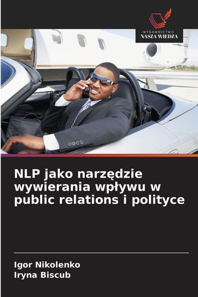 Produktbild: NLP jako narz&iquest;dzie wywierania wp&iquest;ywu w public relations i polityce