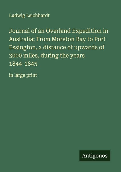 Produktbild: Journal of an Overland Expedition in Australia; From Moreton Bay to Port Essington, a distance of upwards of 3000 miles, during the years 1844-1845