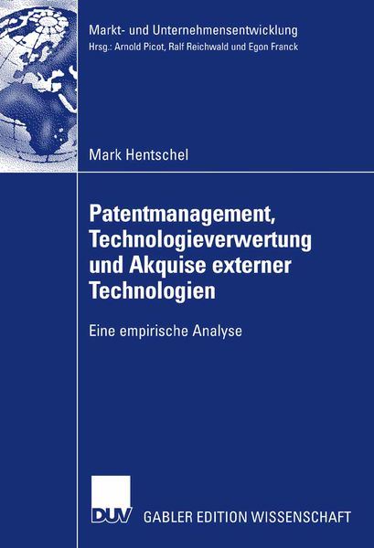 Patentmanagement, Technologieverwertung und Akquise externer Technologien, Taschenbuch von Mark Hentschel, Deutscher Universitätsverlag, 9783835007253