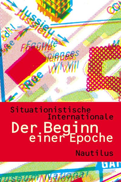 Der Beginn einer Epoche, Taschenbuch von Situationistische Internationale, Edition Nautilus GmbH, 9783894015732