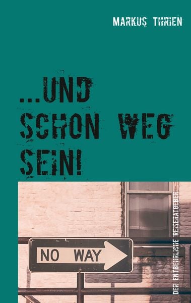 Produktbild: ...und schon weg sein!