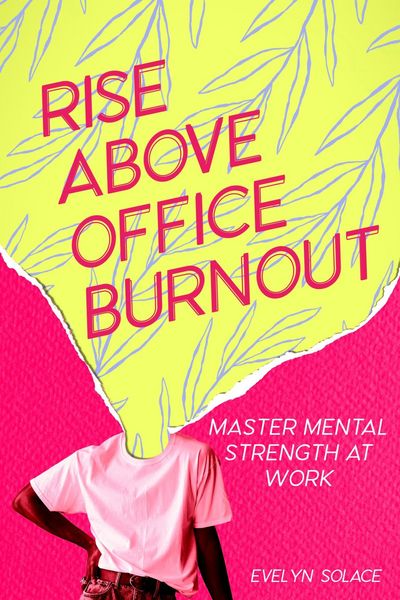 Produktbild: Rise Above Office Burnout: Master Mental Strength at Work