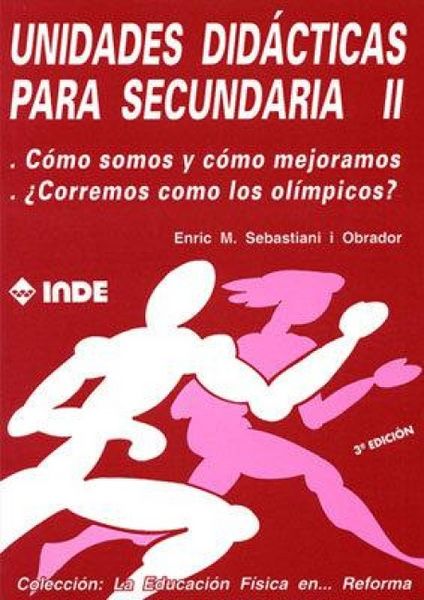 Produktbild: Unidades did&aacute;cticas para secundaria II : C&oacute;mo somos y c&oacute;mo mejoramos ; Corremos como los al&iacute;mpicos?
