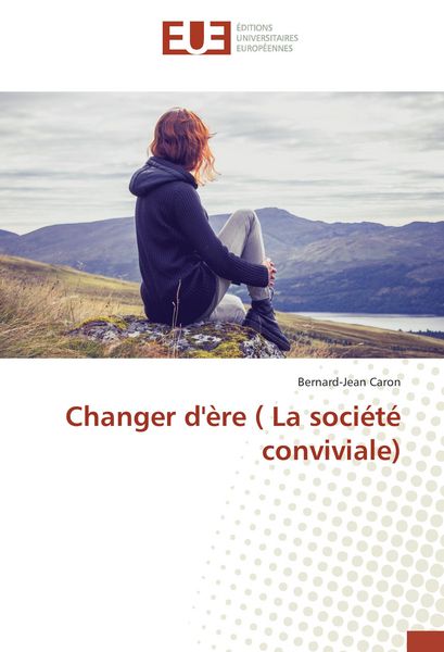 Produktbild: Changer d'&egrave;re ( La soci&eacute;t&eacute; conviviale)
