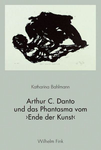 Produktbild: Arthur C. Danto und das Phantasma vom &rsaquo;Ende der Kunst&lsaquo;