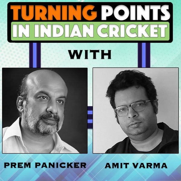 Turning Points in Indian Cricket. E10 - Amit Varma , Prem Panicker, Audio, 9789352846276